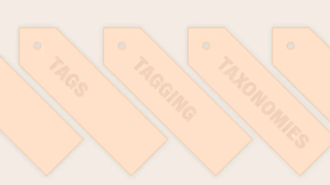 Tags, Tagging, & Taxonomies