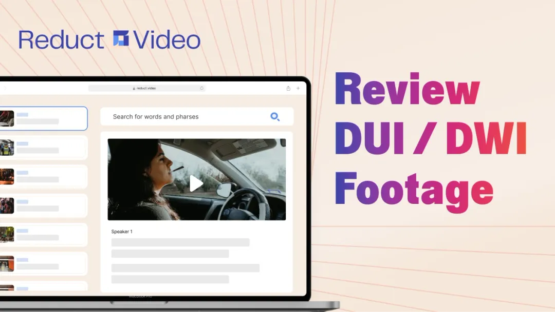 How to review DUI / DWI video footage efficiently