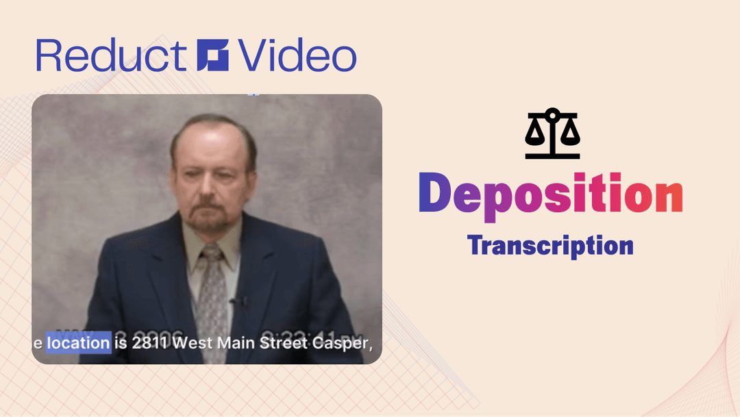 How to Use Deposition Transcription to Win Cases