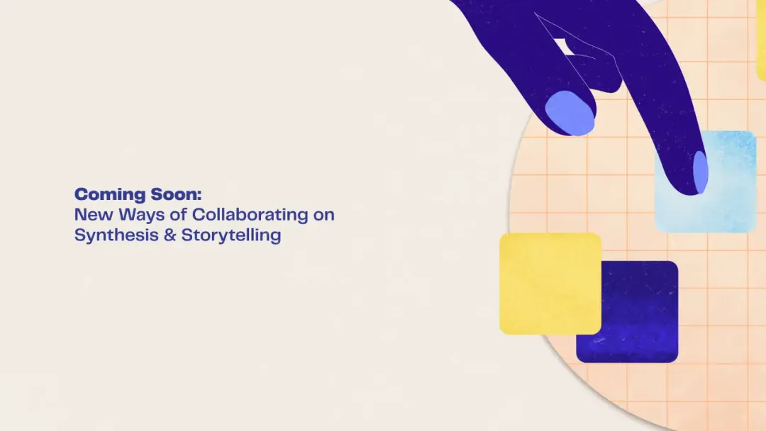 Coming Soon: New Ways of Collaborating on Synthesis & Storytelling